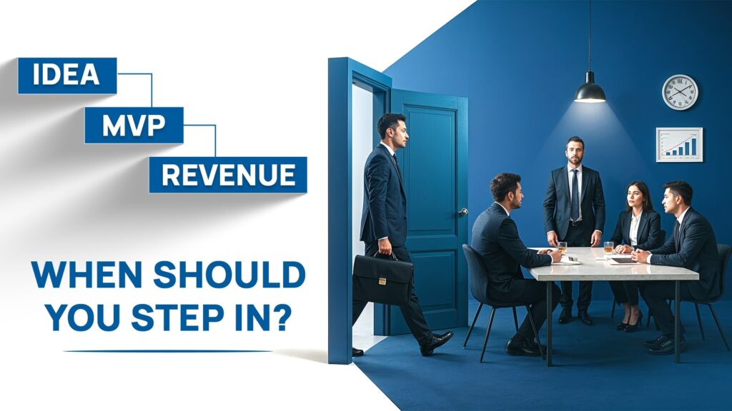 How Early Is Too Early? Investing at Ideation vs MVP vs Revenue Stage